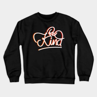 BE KIND LETTERING QUOTE Crewneck Sweatshirt